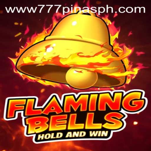 Flaming Bells: A Thrilling New Game with 777Pinas